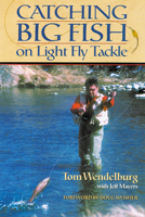 Catching Big Fish on Light Fly Tackle 0299171043 Book Cover