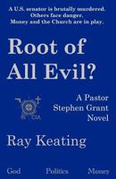 Root of All Evil? A Pastor Stephen Grant Novel 1479112194 Book Cover