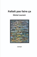 Fallait pas faire ça (French Edition) B0CKBDS3DL Book Cover