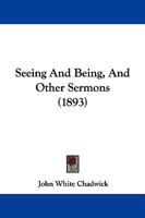 Seeing and Being and Other Sermons 1437494439 Book Cover