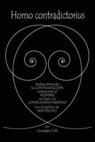 Homo contradictorius: Redescubriendo la contradicción fundamental del hombre  en base a la complementariedad (en el espíritu de Nietzsche) (Spanish Edition) 1092465529 Book Cover