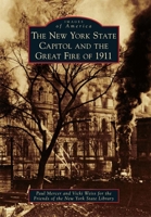 The New York State Capitol and the Great Fire of 1911 0738574007 Book Cover