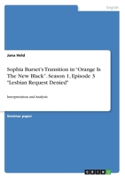 Sophia Burset's Transition in Orange Is The New Black. Season 1, Episode 3 Lesbian Request Denied: Interpretation and Analysis 3346340317 Book Cover