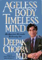 Ageless Body, Timeless Mind: The Quantum Alternative to Growing Old 0517882124 Book Cover