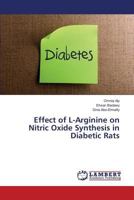 Effect of L-Arginine on Nitric Oxide Synthesis in Diabetic Rats 3659814679 Book Cover