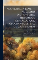 Nouveau Supplement Au Grand Dictionnaire Historique Genealogique, Geographique, Etc. De Louis Moreri (French Edition) 1024672018 Book Cover
