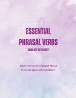 Essential Phrasal Verbs: Your Key to Fluency B0C3TYHMVK Book Cover