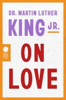 Dr. Martin Luther King Jr. on Love \ Sobre El Amor (Spanish Edition) 0063381869 Book Cover
