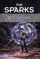 The&nbsp;Sparks : Book One Reviathan Series 1982242345 Book Cover