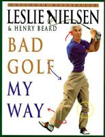 Bad Golf My Way 0385483511 Book Cover