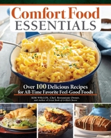 Comfort Food Essentials (Fox Chapel Publishing) Over 100 Delicious, Cozy, Nostalgic Recipes for Banana Bread, Chili, Pizza, Mac and Cheese, Chicken Noodle Soup, Lasagna, Meatloaf, and More 1497103207 Book Cover