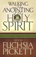 Walking in the Anointing of the Holy Spirit: Book II (Holy Spirit's Work in You) 1591852846 Book Cover