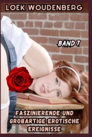 Faszinierende Und Großartige Erotische Ereignisse - Band 7: Hochschule Beste Freunde, Verheiratete Schönheit, Hübsche Blondine, Lustvoll, Natürliche ... Einer Untreuen Ehefrau (German Edition) B0CQTT1WGZ Book Cover