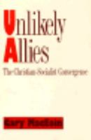 Unlikely Allies: The Christian-Socialist Convergence 0824510461 Book Cover