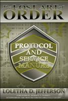 The Lost Art of Order - Protocol and Service Manual 0991551206 Book Cover