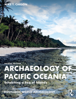 Archaeology of Pacific Oceania: Inhabiting a Sea of Islands 1032486376 Book Cover