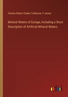 Mineral Waters of Europe; Including a Short Description of Artificial Mineral Waters 3385303591 Book Cover