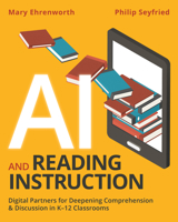 AI and Reading Instruction: Digital Partners for Deepening Comprehension and Discussion in K-12 Classrooms 1041099134 Book Cover