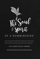 The Soul & Spirit of a Hummingbird 1947574515 Book Cover