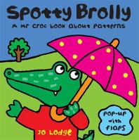 Spotty Brolly: A Mr Croc Book About Patterns 7545028724 Book Cover