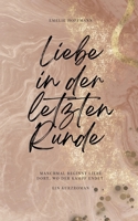 Liebe in der letzten Runde: Manchmal beginnt Liebe dort, wo der Kampf endet. (German Edition) 3695701048 Book Cover