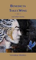 Benedicta Takes Wing and Other Stories 097194587X Book Cover