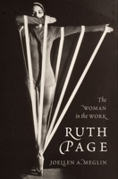 Ruth Page: The Woman in the Work 0190205164 Book Cover