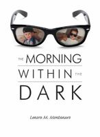The Morning Within the Dark 0985889454 Book Cover
