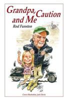 Grandpa, Caution and Me 1532704348 Book Cover