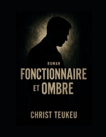 Le fonctionnaire et l’ombre du service (French Edition) B0FN5PVPGL Book Cover