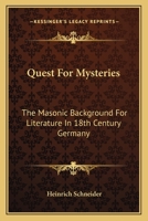 Quest For Mysteries: The Masonic Background For Literature In 18th Century Germany 116279707X Book Cover
