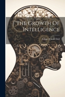 The Growth of Intelligence 1022350994 Book Cover