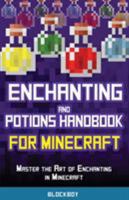 Enchanting and Potions Handbook for Minecraft: Master the Art of Enchanting in Minecraft (Unofficial) 1951355164 Book Cover