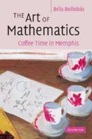 The Art of Mathematics: Coffee Time in Memphis 0521693950 Book Cover