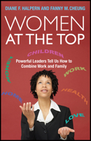 Women at the Top: Powerful Leaders Tell Us How to Combine Work and Family 1405171057 Book Cover