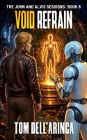 Void Refrain (The John and Alvis Sessions) B0GY3JDHZ2 Book Cover