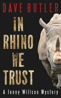 In Rhino We Trust: A Jenny Willson Mystery 1459740874 Book Cover