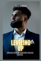 LEVELING UP: Essential steps for achieving financial success B0CDNJ65P1 Book Cover