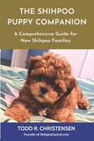 The Shihpoo Puppy Companion: A Comprehensive Guide for New Shihpoo Families B0CQ179RKV Book Cover