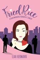 Fried Rice: A Heartwarming Romantic Comedy 1737967707 Book Cover