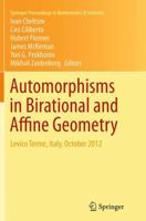 Automorphisms in Birational and Affine Geometry: Levico Terme, Italy, October 2012 3319056808 Book Cover