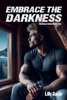 Embrace the Darkness (Darkness Series) 1732390452 Book Cover