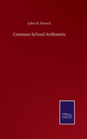 Common School Arithmetic 3368828487 Book Cover