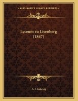 Lyceum zu Lisenberg (1847) 1161044671 Book Cover