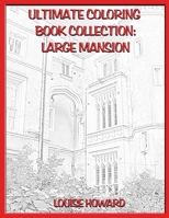 Ultimate Coloring Book Collection: Large Mansion 1677305436 Book Cover