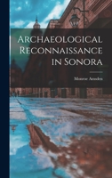 Archaeological Reconnaissance in Sonora 1013897757 Book Cover