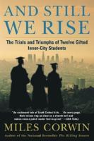 And Still We Rise: The Trials and Triumphs of Twelve Gifted Inner-City Students