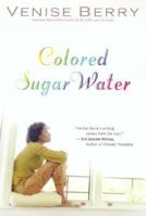 Colored Sugar Water: A Spiritual Tale 0525944710 Book Cover