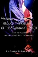 Walking Through the Valley of the Shadows of Death 1420874632 Book Cover