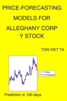 Price-Forecasting Models for Alleghany Corp Y Stock B08P8R5S8B Book Cover